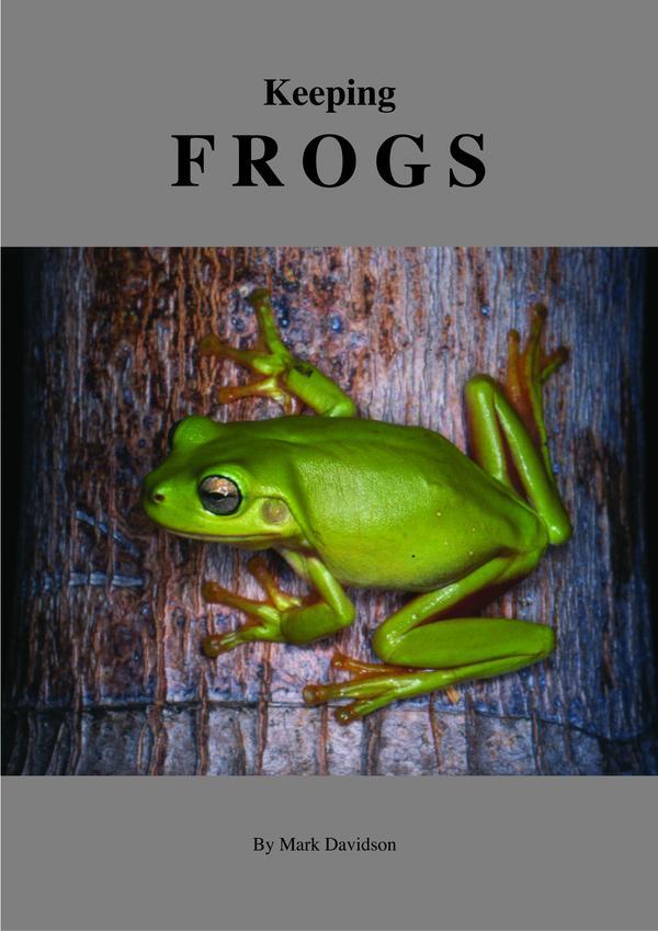 Keeping Frogs Australian Manual | Book | By Mark Davidson | 40 pages | Full Colour