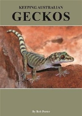 Keeping Australian Geckos Manual | Book | By Rob Porter | 85 pages | Colour Photographs